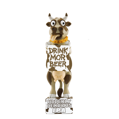 Udderly Loco- BadAss Tap Handle! Drink Mor Beer Edition.